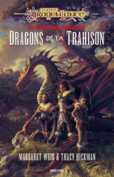 DragonLance - Destinées, tome 1 : Dragons de la trahison