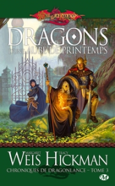 Lancedragon - La trilogie des Chroniques, tome 3 : Dragons d'une aube de printemps