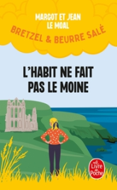 Bretzel & beurre salé, tome 3 : L'habit ne fait pas le moine