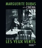 Les Cahiers du Cinéma - Marguerite Duras et le cinéma : Les yeux verts