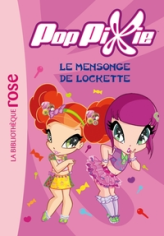 PopPixie, tome 4 : Le mensonge de Lockette