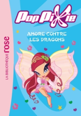 PopPixie, tome 9 : Amore contre les dragons