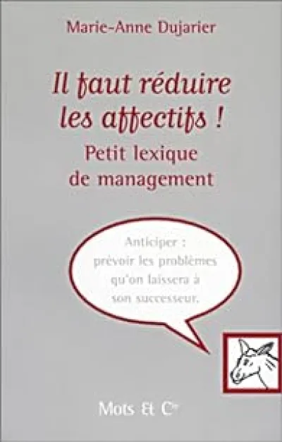 Il faut réduire les affectifs ! Petit lexique de management