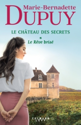 Le château des secrets, tome 1 : Le rêve brisé