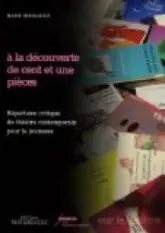 A la découverte de cent et une pièces : Répertoire critique du théâtre contemporain pour la jeunesse
