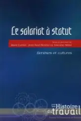 Le salariat à statut : Genèses et cultures