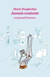 Journal d'Aurore 1 (poche) jamais contente (Le)