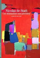 Nicolas de Staël : Une illumination sans précédent
