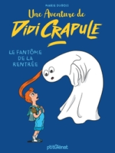 Le fantôme de la rentrée : Une aventure de Didi Crapule