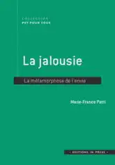La jalousie : La métamorphose de l'envie
