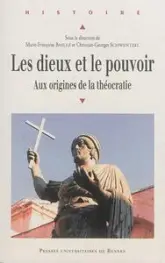 Les dieux et le pouvoir : Aux origines de la théocratie