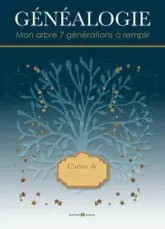 Généalogie : Mon arbre 7 générations à remplir
