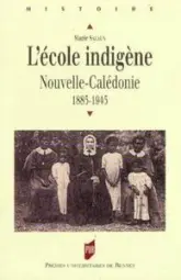 L'école indigène : Nouvelle-Calédonie, 1885-1945