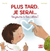 Plus tard, je serai... toujours à tes côtés