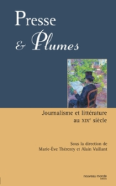 Presse et plumes : Journalisme et littérature au XIXè siècle
