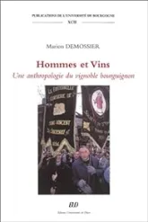 Hommes et vins. Une anthropologie du vignoble bourguignon