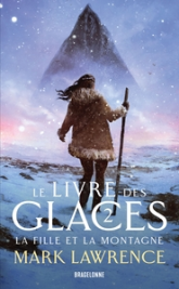 Le livre des glaces, tome 2 : La fille et la montagne