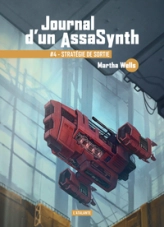 Journal d'un AssaSynth, tome 4 : Stratégie de sortie