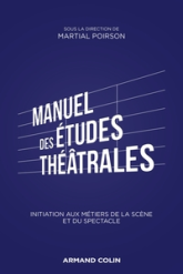 Manuel d'études théâtrales - Initiation aux arts de la scène et du spectacle