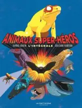Animaux super-héros - Intégrale