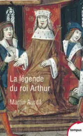 La légende du roi Arthur : 550-1250