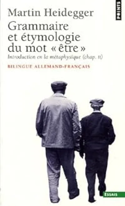 Grammaire et étymologie du mot""être"". Introduction en la métaphysique, ch. II)