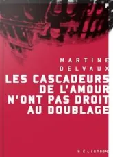 Les cascadeurs de l'amour n'ont pas droit au doublage