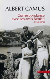 Correspondance (1934-1958) : Albert Camus avec ses amis Bénisti