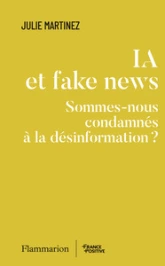 IA et fake news: Sommes-nous condamnés à la désinformation ?