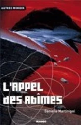 Trilogie des Abîmes, Tome 3 : L'appel des abîmes