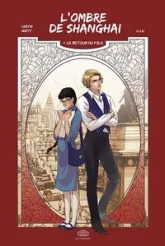 L'ombre de Shanghaï, tome 1 : Le retour du fils
