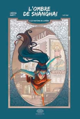 L'ombre de Shanghaï, tome 2 : Le fantôme de l'opéra