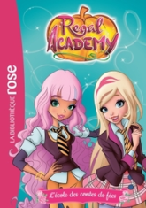 Regal Academy, tome 1 : L'école des contes de fées