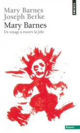 Mary Barnes, un voyage à travers la folie