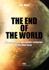 The end of the world: 11 possible apocalyptic scenarios in the short term