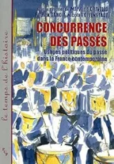 Concurrence des passés : Usages politiques du passé dans la France contemporaine