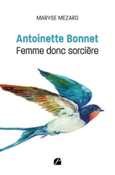 Antoinette Bonnet - Femme donc sorcière