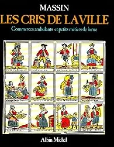 Les cris de la ville : commerces ambulants et petits métiers de la rue