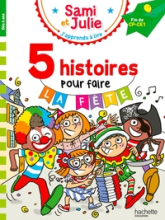 Sami et Julie Fin de CP-CE1 - 5 histoires pour faire la fête !