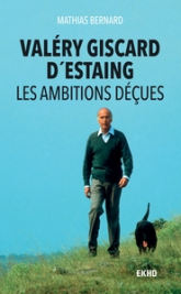 Valéry Giscard d'Estaing - Les ambitions déçues
