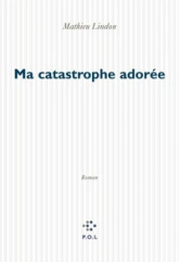 Ma catastrophe adorée