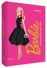 Barbie - Célébration d'une icône: Beau livre