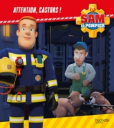 Sam le pompier - Attention, castors !: Album RC