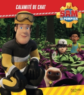 Sam le pompier - Calamité de chat: Album d'histoire