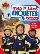 Sam le pompier - Mes p'tites enquêtes à la plage - 14 jeux pour l'été: Activités et autocollants
