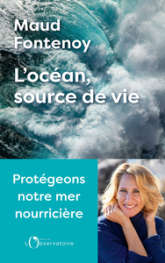 L'océan, source de vie: Protégeons notre mer nourricière