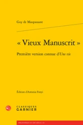 vieux manuscrit - première version connue d'une vie: PREMIÈRE VERSION CONNUE D'UNE VIE