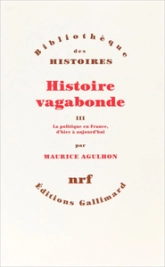 Histoire vagabonde, Tome 3 : La politique en France, d'hier à aujourd'hui)