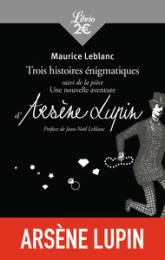 Arsène Lupin : Trois histoires énigmatiques - Une nouvelle aventure d'Arsène Lupin, pièce