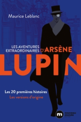 Les aventures extraordinaires d'Arsène Lupin : Les 20 premières histoires